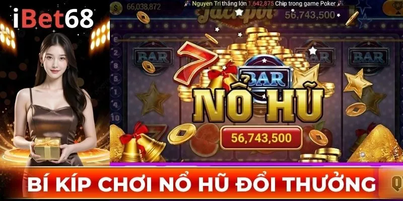 Một số bí kíp quay hũ hay mà hội viên nên biết để dễ chiến thắng