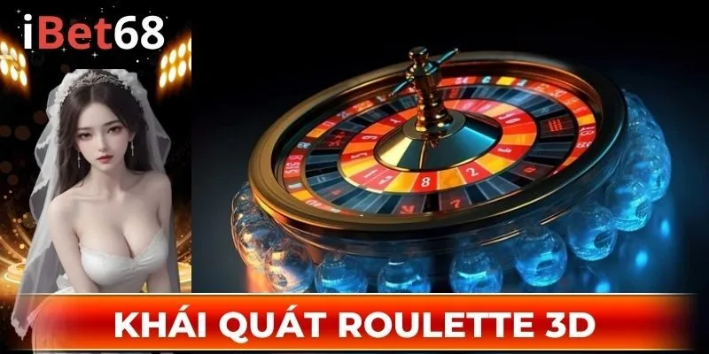 Khái quát Roulette 3d
